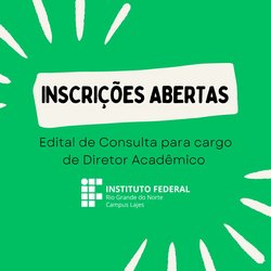 Divulgado Edital de Consulta para cargo de Diretor Academico de Lajes