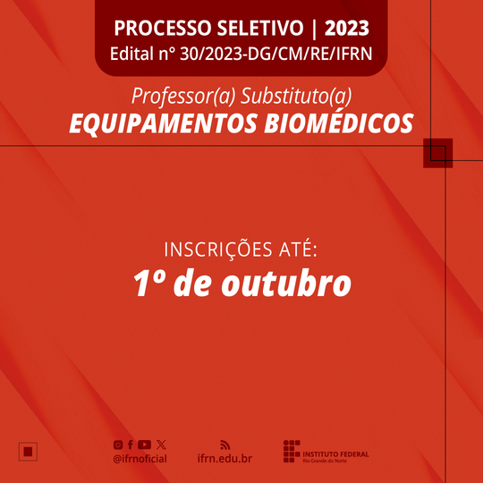 Professor substituto em Equipamentos Biomédicos - Inscrições - Campus Ceará-Mirim (2023)