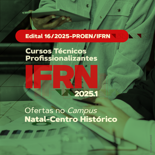 Edital Nº 16_2025-Proen - Campus Natal Centro Histórico_Portal