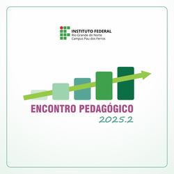 Encontro Pedagógico 2025.2 Campus Pau dos Ferros