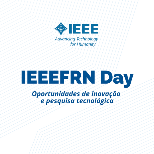 IEEEFRN Day Inscrições abertas para evento de inovação na área de engenharia