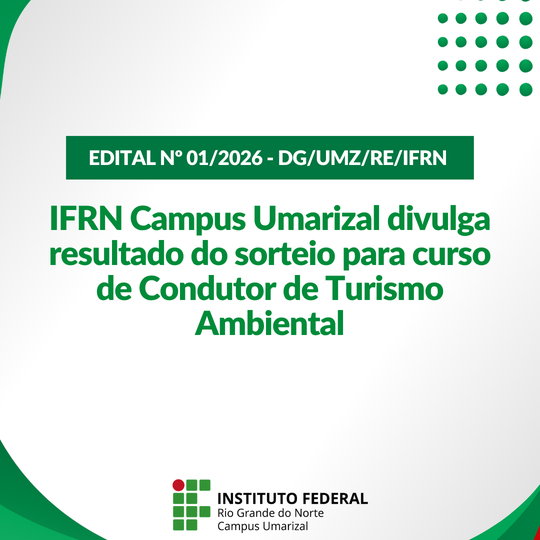IFRN Campus Umarizal divulga resultado do sorteio para curso de Condutor de Turismo Ambiental