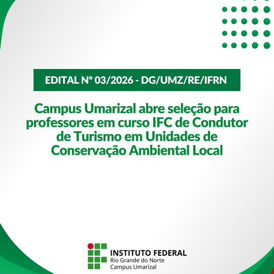 IFRN Umarizal abre seleção para professores em curso IFC de Condutor de Turismo em Unidades de Conservação Ambiental Local
