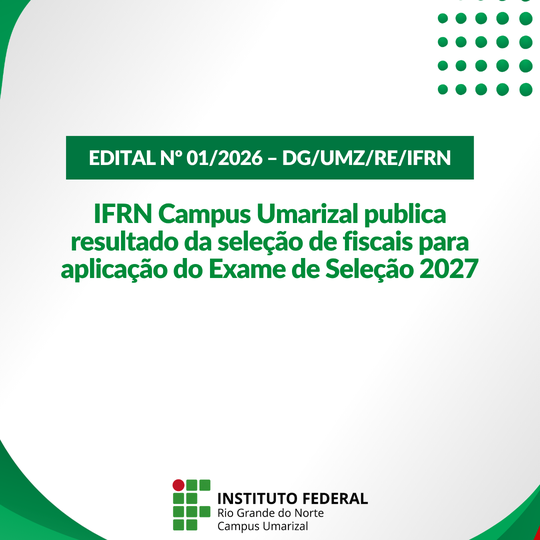 IFRN Campus Umarizal publica resultado da seleção de fiscais para aplicação do Exame de Seleção 2027