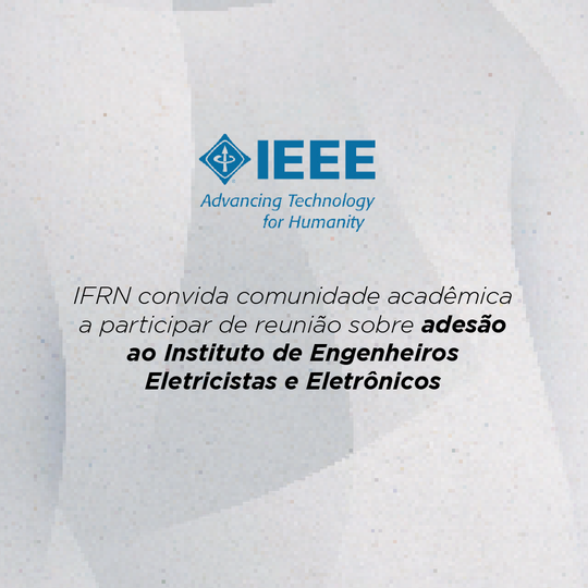 IFRN e Instituto de Engenheiros Elétricos e Eletrônicos discutem parceria_Portal