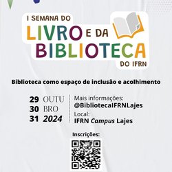 I Semana do Livro e da Biblioteca 2024 - Campus Lajes