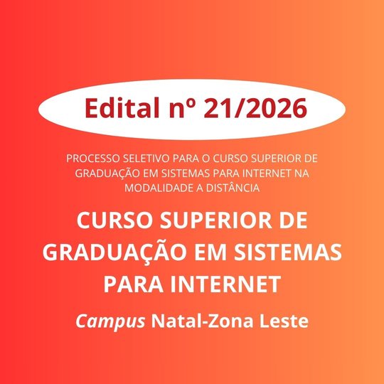 Edital n° 21/2026 - Curso Superior de Graduação em Sistemas para Internet
