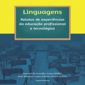 Linguagens - relatos de experiências na educação profissional e tecnológica