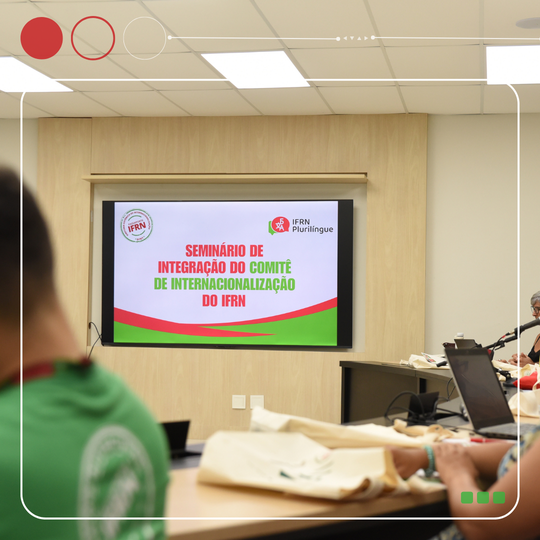 Seminário de integração do comitê de internacionalização do IFRN