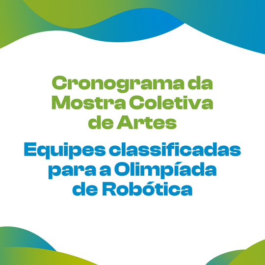 Mostra Coletiva de Artes e equipes classificadas para a Olimpíada de Robótica_Portal-09