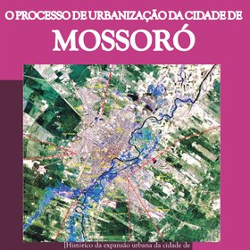 O processo de urbanização da cidade de Mossoró