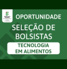 Oportunidade Bolsa Tecnologia em Alimentos