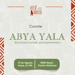 Ateliê a Céu Aberto apresenta a Exposição Abya Yala: Decolonizando Pensamentos