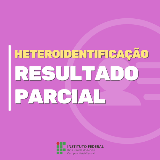 HETEROIDENTIFICACAO RESULTADO PARCIAL