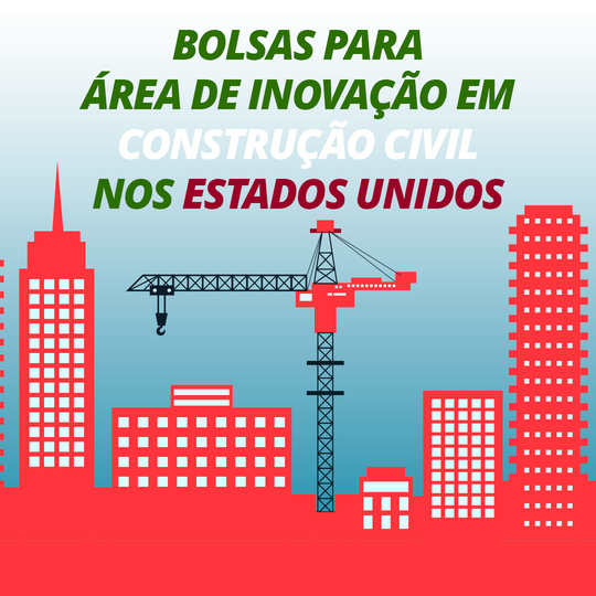 Bolsas para a área de Inovação em Construção Civil nos EUA