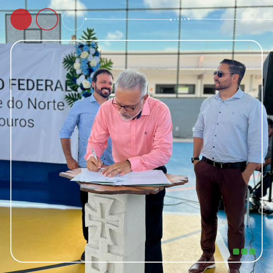 Cerimônia de assinatura de ordem de serviço do Campus Touros do IFRN