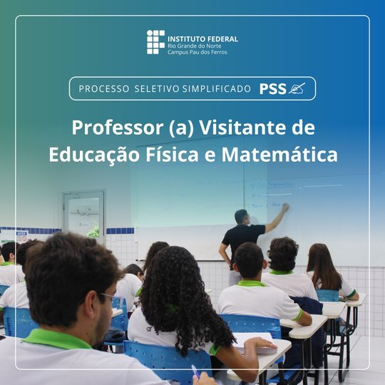 Processo Seletivo Professor Visitante Educação Física e Matemática Pau dos Ferros