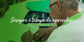 Sempre é tempo de aprender: histórias da EJA-EPT no IFRN