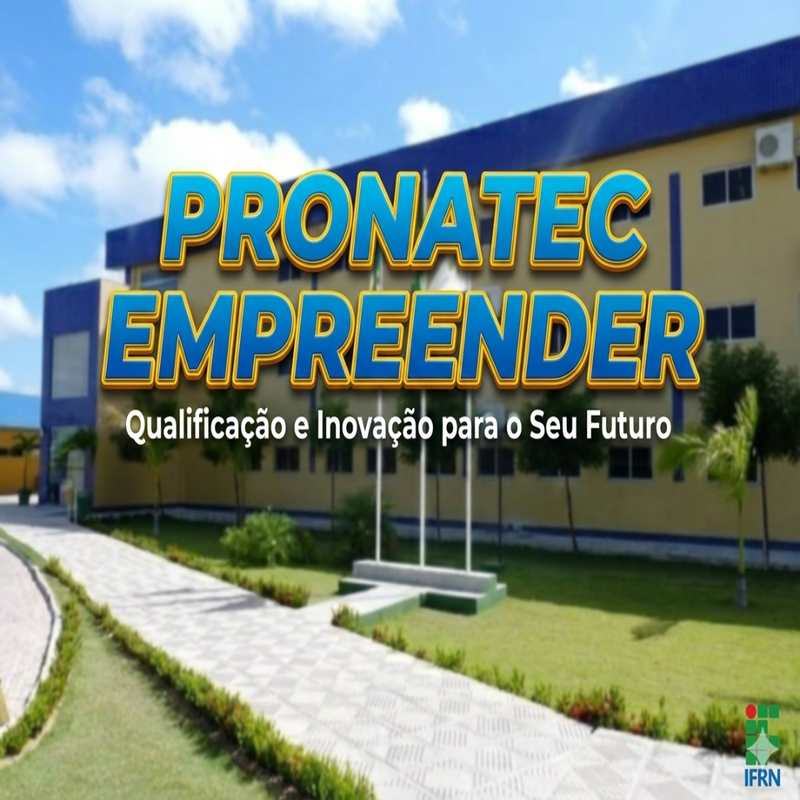 Pronatec Empreender divulgação - SERVIDORES ATIVOS E INATIVOS DO IFRN PARA ATUAREM NAS FUNÇÕES DE APOIO