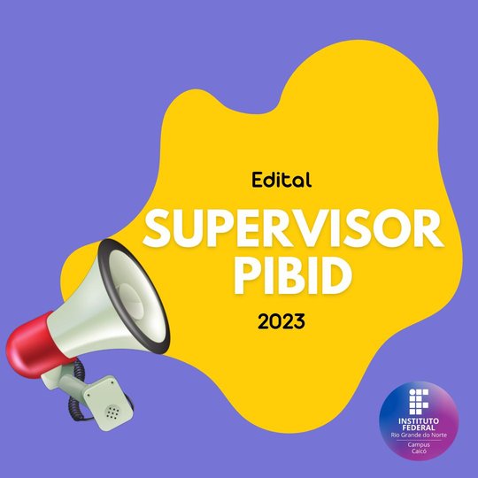EDITAL PROFESSOR SUPERVISOR PIBID 2023
