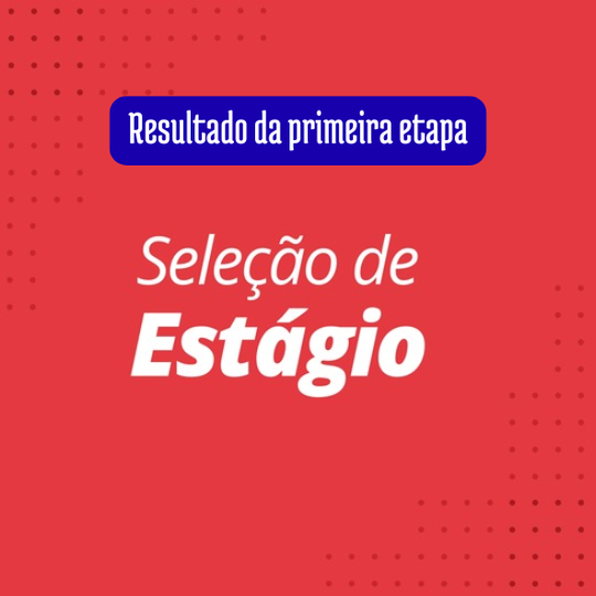 Resultado da primeira etapa - Estágio