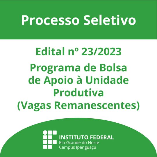 Seleção Bolsa de Apoio à Unidade Produtiva (vagas remanescentes)