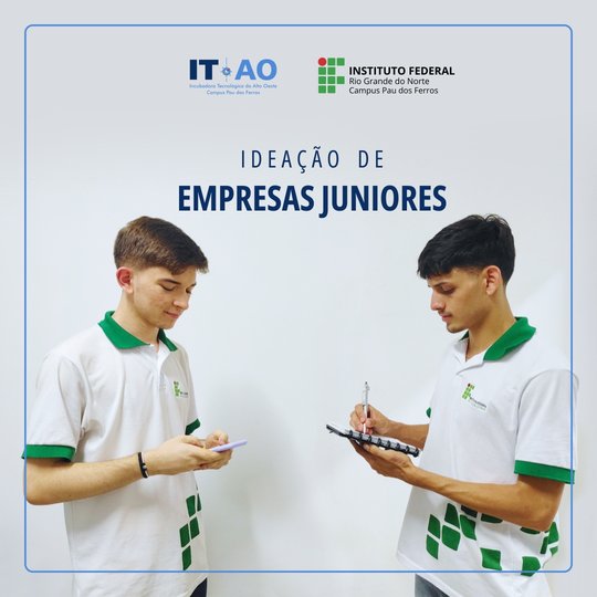 Seleção de bolsitas ideação empresas juniores da Incubadora Itao Pau dos Ferros