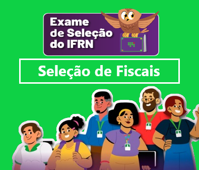 Fiscais do Exame de Seleção 2026