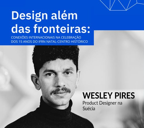 Design além das Fronteiras com Wesley Pires