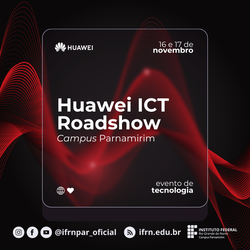 Huawei ICT Roadshow - Campus Parnamirim