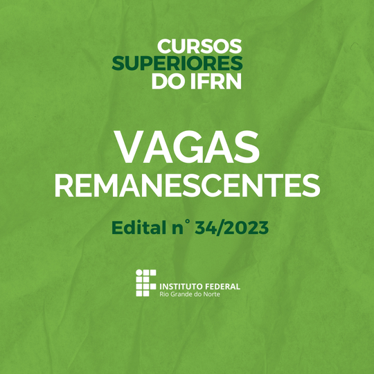 Vagas Remanescentes Edital n° 34/2023 - Cursos superiores