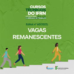 Vagas Remanescentes - Subsequente 2023 - Edital n° 60 2023