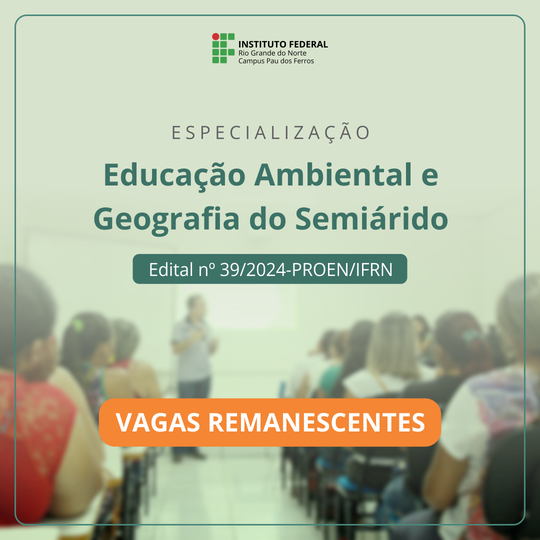 Vagas remanescentes Especialização em Educação Ambiental e Geografia do Semiárido - Pau dos Ferros 2025