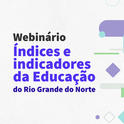 Webinário Índices e indicadores da Educação do Rio Grande do Norte_Portal