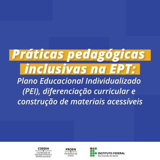 Peça Práticas pedagógicas inclusivas na EPT
