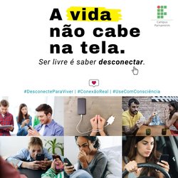campanha: "A vida não cabe na tela"