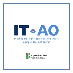 Incubadora Tecnológica do Alto Oeste (ITAO)