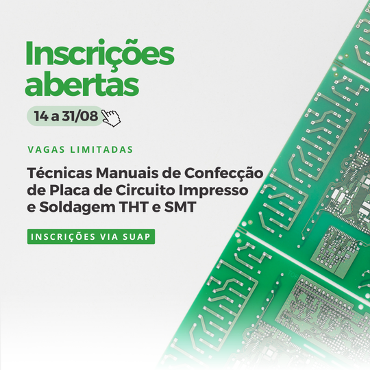 Inscrições Técnicas Manuais de Confecção de Placa de Circuito Impresso e Soldagem THT e SMT