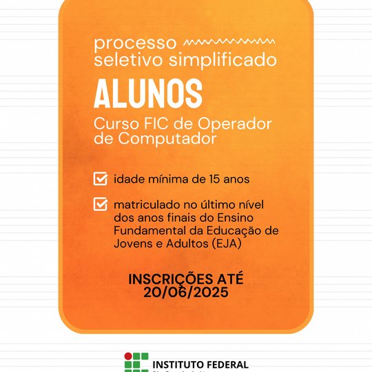 Edital  19/2025 - PROCESSO SELETIVO SIMPLIFICADO DE DISCENTES PARA O CURSO FIC EM OPERADOR DE COMPUTADOR
