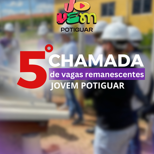5° chamada para vagas remanescentes Jovem Potiguar
